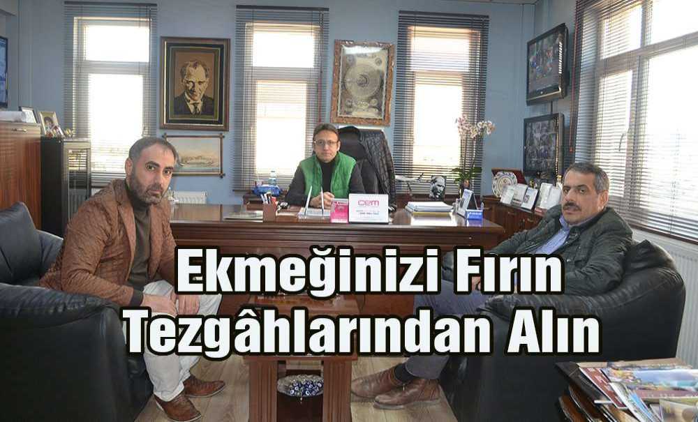 “Ekmeğinizi Fırın Tezgâhlarından Alın”