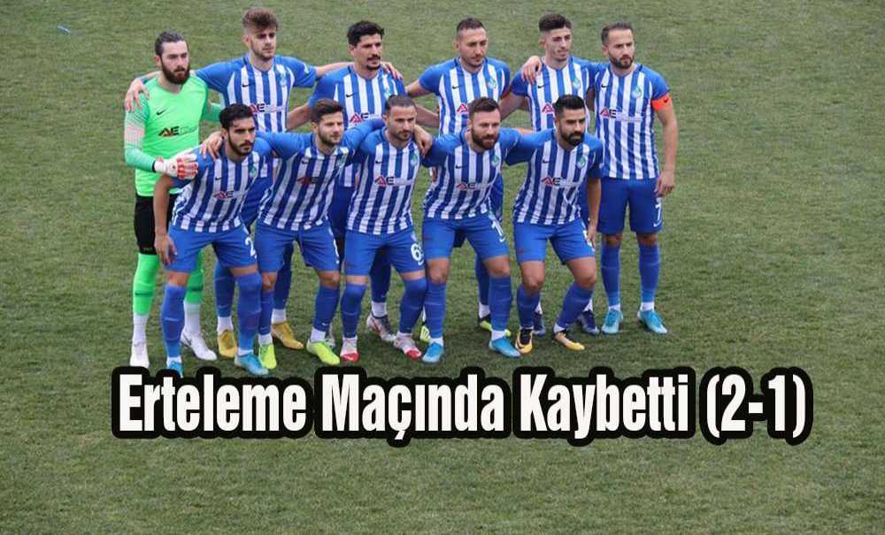 Erteleme Maçında Kaybetti (2-1)