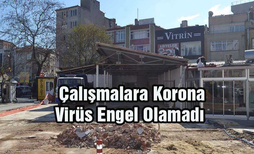 Çalışmalara Korona Virüs Engel Olamadı