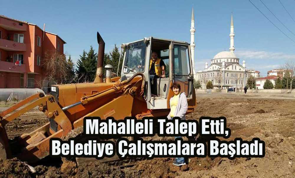 Mahalleli Talep Etti, Belediye Çalışmalara Başladı