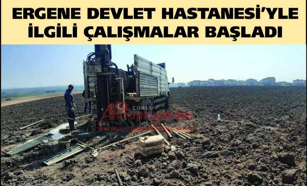 Ergene Devlet Hastanesi'yle İlgili Çalışmalar Başladı