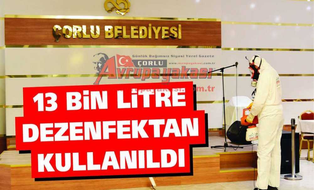 13 Bin Litre Dezenfektan Kullanıldı