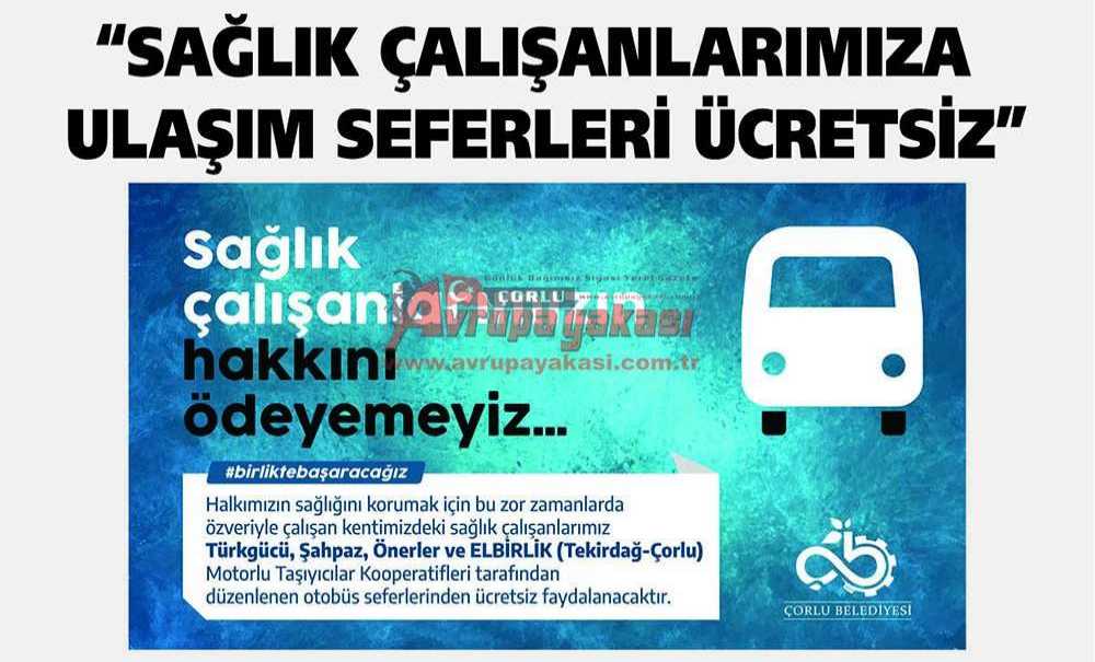 “Sağlık Çalışanlarımıza Ulaşım Seferleri Ücretsiz”