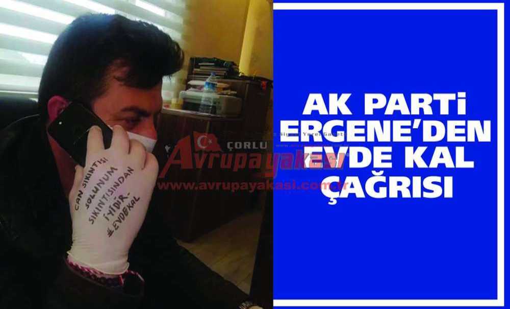 Ak Parti Ergene'den Evde Kal Çağrısı