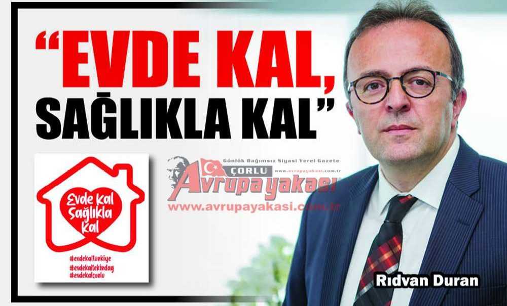 Bik Genel Müdürü Duran; “Evde Kal, Sağlıkla Kal”