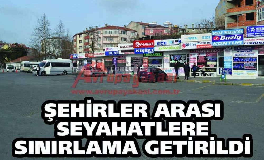 Şehirler Arası Seyahatlere Sınırlama Getirildi