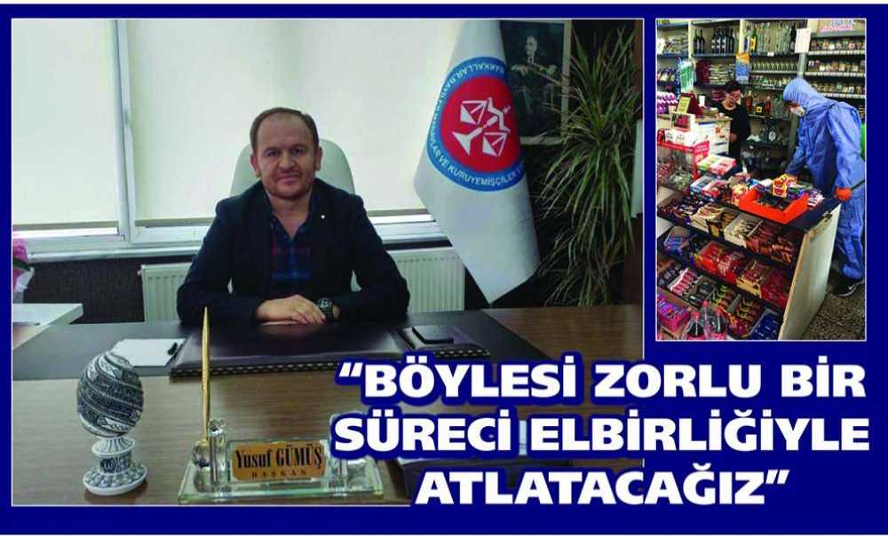 “Böylesi Zorlu Bir Süreci Elbirliğiyle Atlatacağız”
