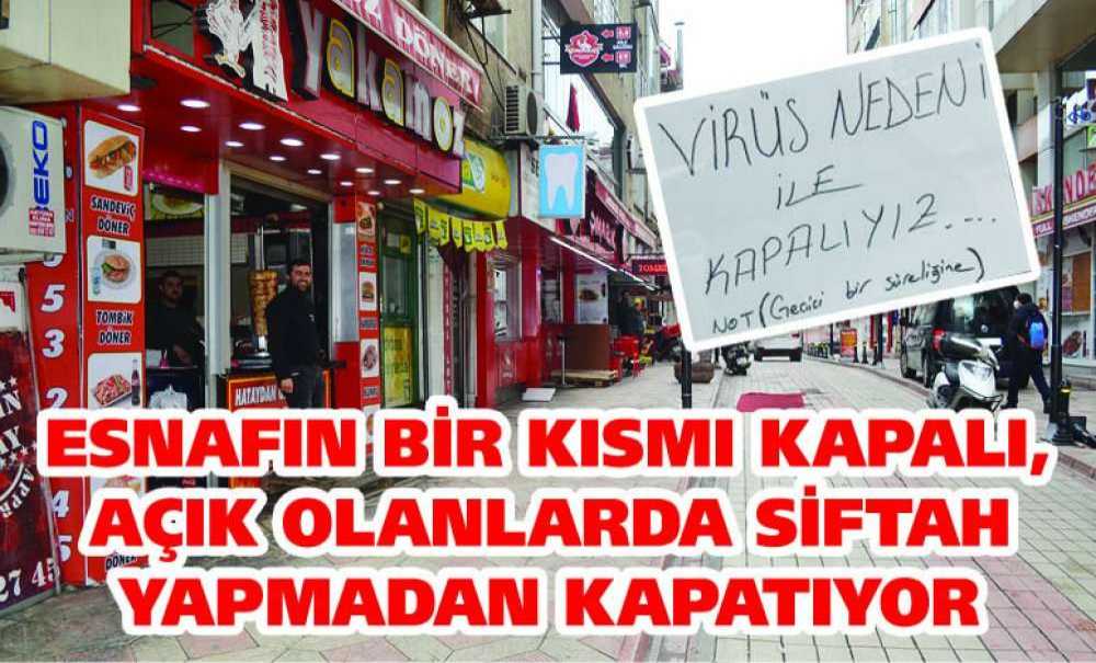 Esnafın Bir Kısmı Kapalı, Açık Olanlarda Siftah Yapmadan Kapatıyor