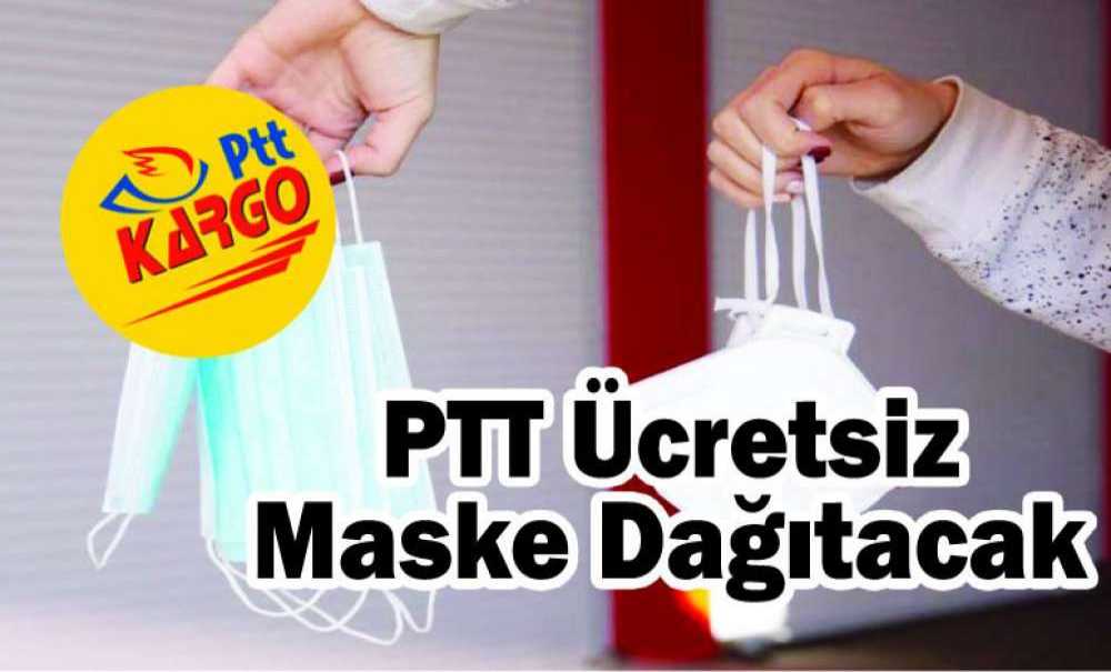 Ptt Ücretsiz Maske Dağıtacak