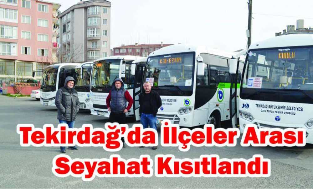 Tekirdağ'da İlçeler Arası Seyahat Kısıtlandı