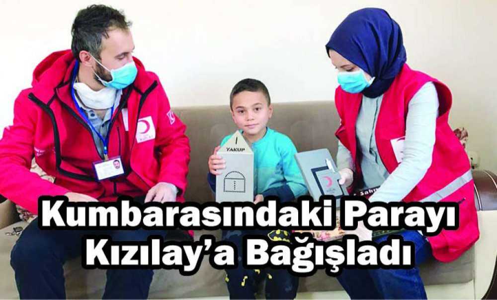 Kumbarasındaki Parayı Kızılay'a Bağışladı