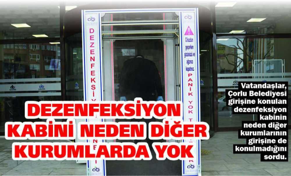 Dezenfeksiyon Kabini Neden Diğer Kurumlarda Yok