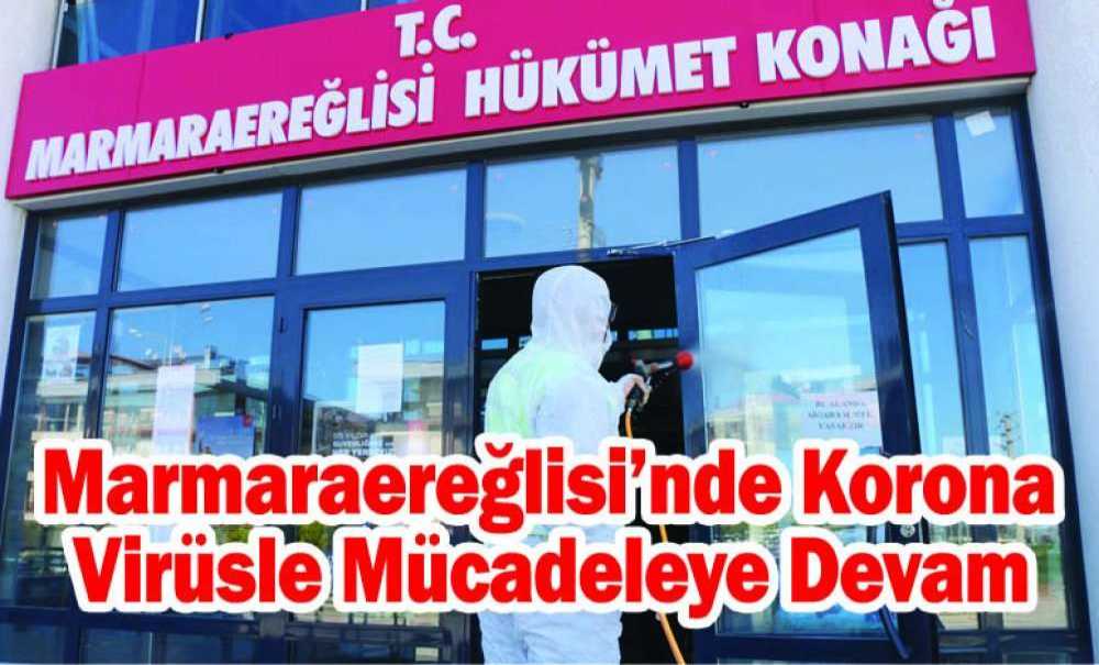 Marmaraereğlisi'nde Korona Virüsle Mücadeleye Devam