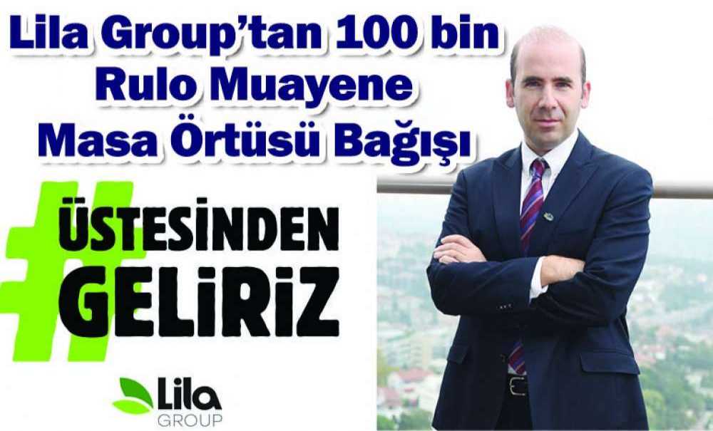 Lila Group'tan 100 Bin Rulo Muayene Masa Örtüsü Bağışı