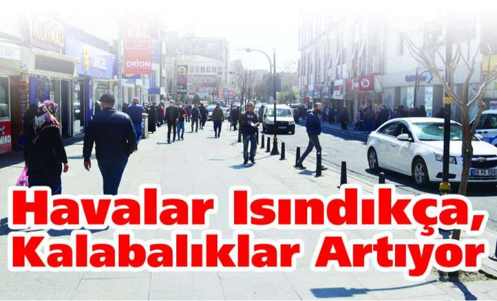 Havalar Isındıkça, Kalabalıklar Artıyor