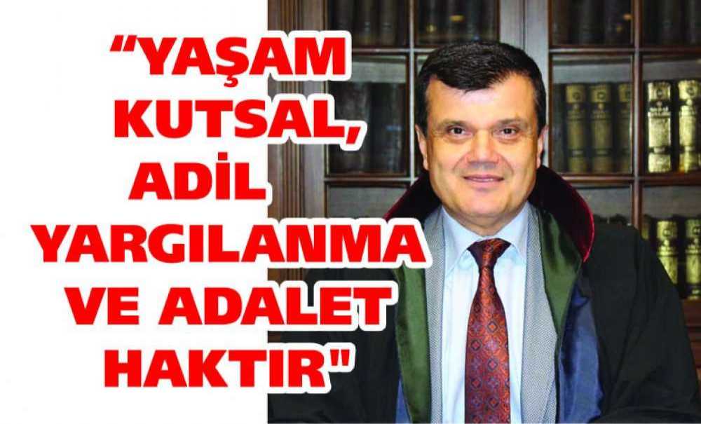 “Yaşam Kutsal, Adil Yargılanma Ve Adalet Haktır