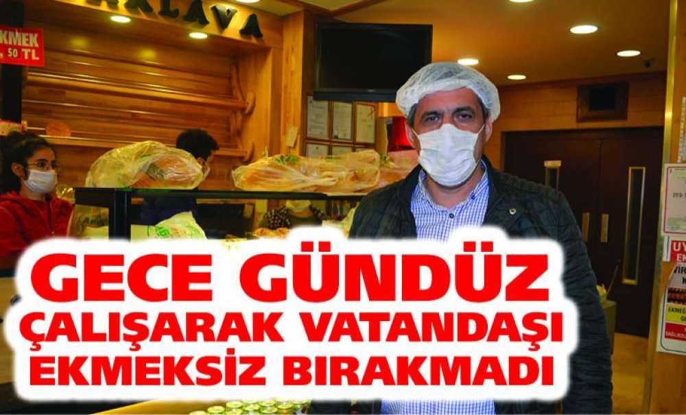 Gece Gündüz Çalışarak Vatandaşı Ekmeksiz Bırakmadı