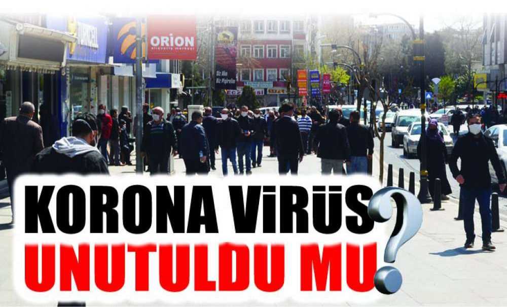 Korona Virüs Unutuldu Mu?