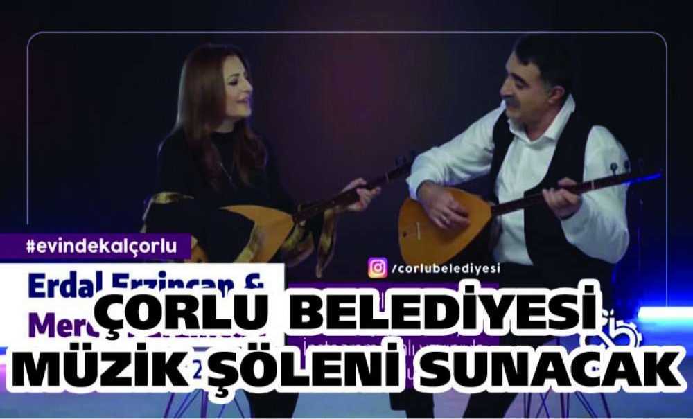 Çorlu Belediyesi Müzik Şöleni Sunacak