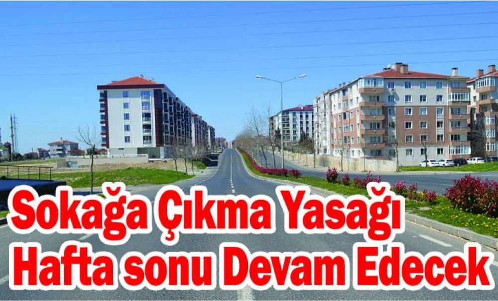 Sokağa Çıkma Yasağı Devam Edecek