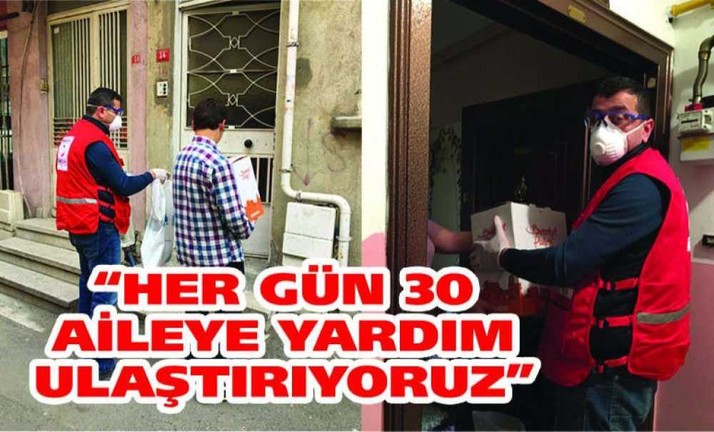 “Her Gün 30 Aileye Yardım Ulaştırıyoruz”