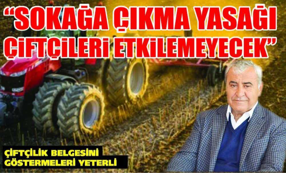 Sokağa Çıkma Yasağı Çiftçileri Etkilemeyecek