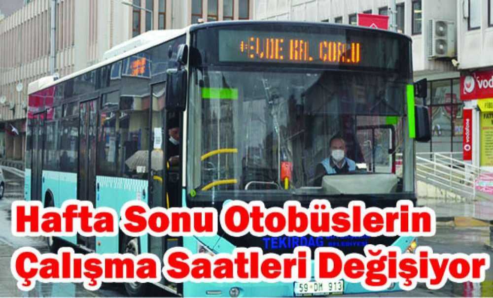 Hafta Sonu Otobüslerin Çalışma Saatleri Değişiyor