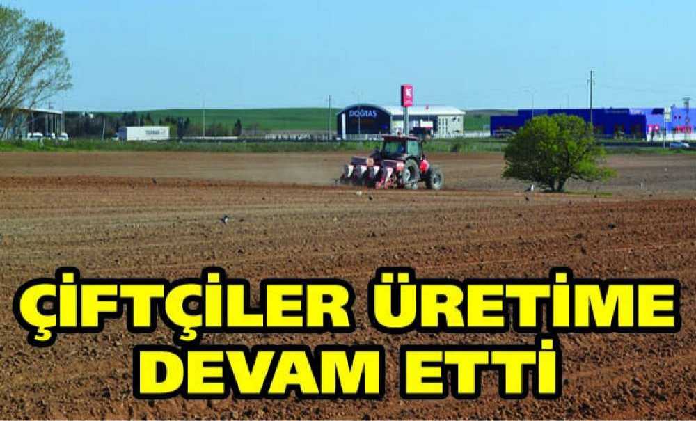Çiftçiler Üretime Devam Etti