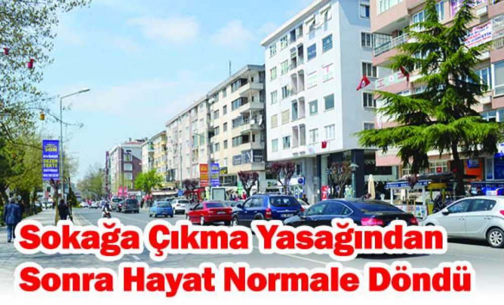 Sokağa Çıkma Yasağından Sonra Hayat Normale Döndü