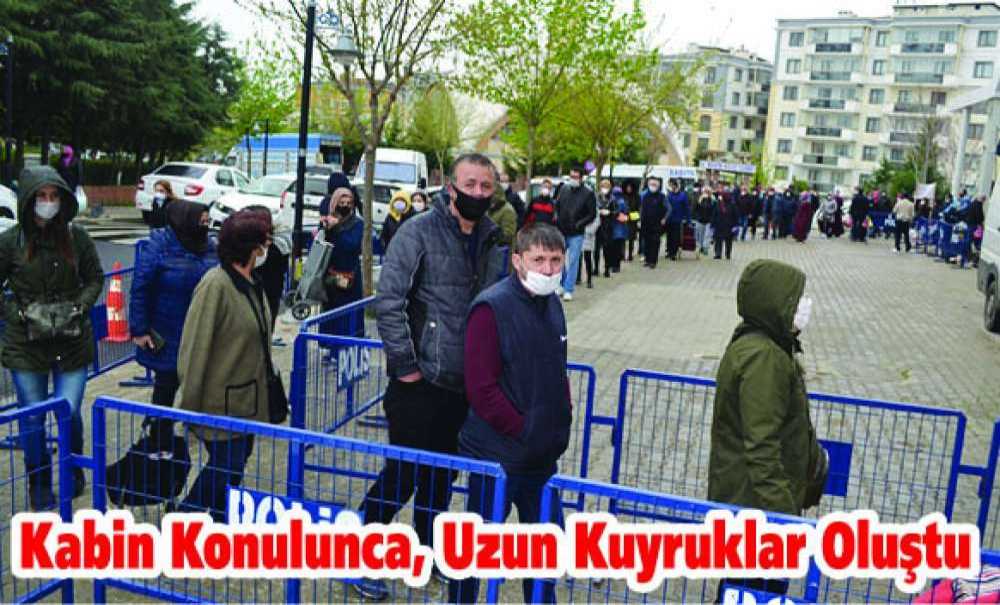 Kabin Konulunca, Uzun Kuyruklar Oluştu