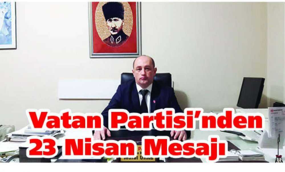 Vatan Partisi'nden 23 Nisan Mesajı