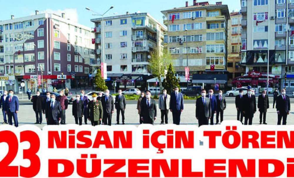 23 Nisan İçin Tören Düzenlendi