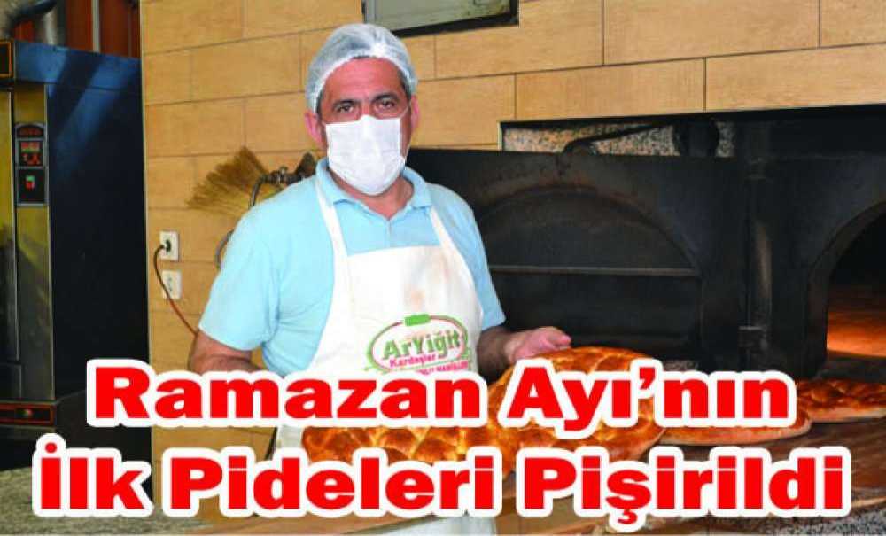 Ramazan Ayı'nın İlk Pideleri Pişirildi