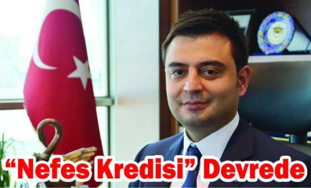 “Nefes Kredisi” Devrede