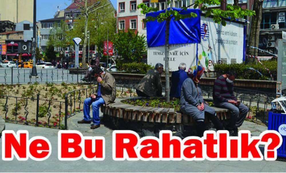 Ne Bu Rahatlık?