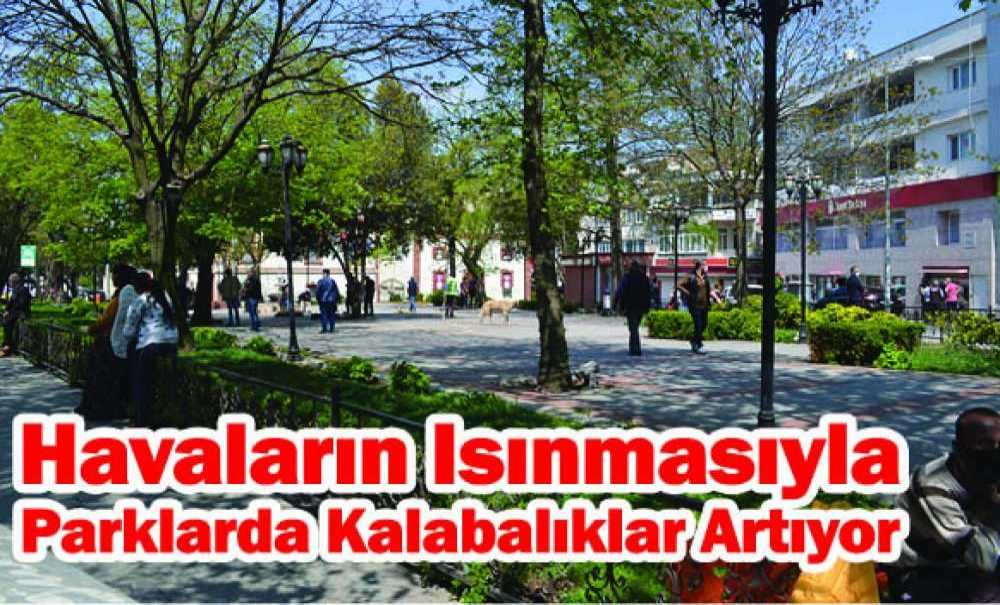 Havaların Isınmasıyla Parklarda Kalabalıklar Artıyor