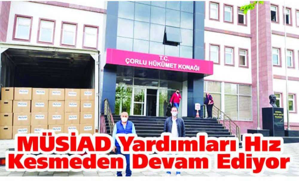 Müsiad Yardımları Hız Kesmeden Devam Ediyor