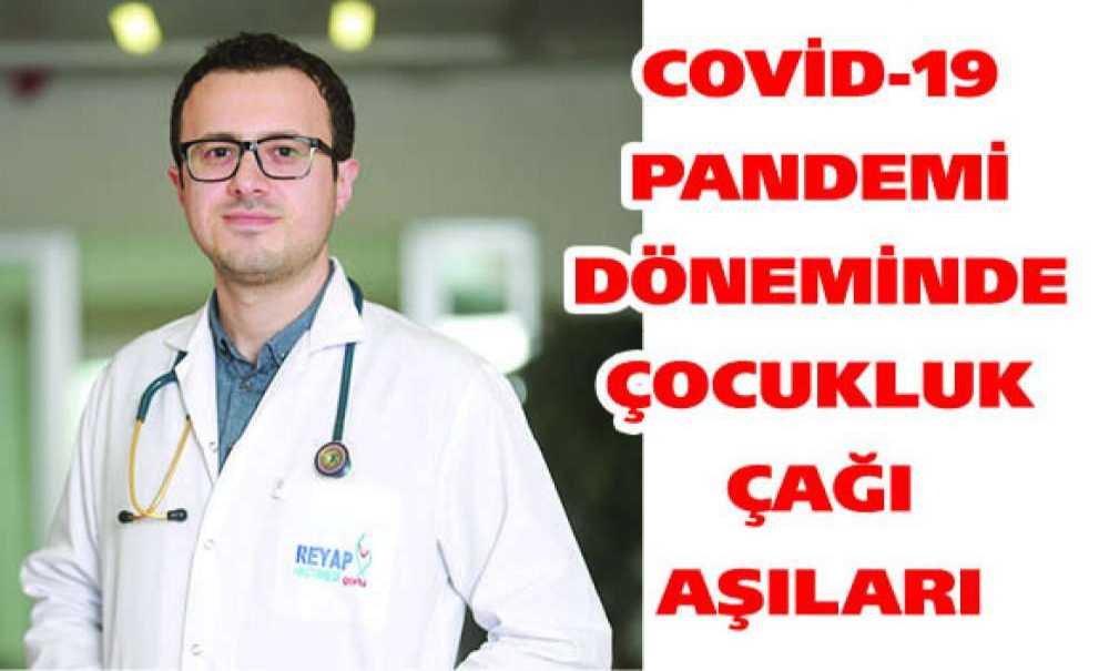 Covid-19 Pandemi Döneminde Çocukluk Çağı Aşıları