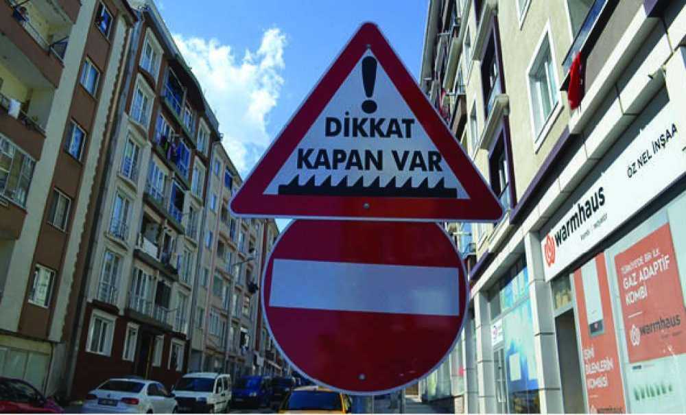 O Caddede Kapan Uygulaması Resmen Başladı