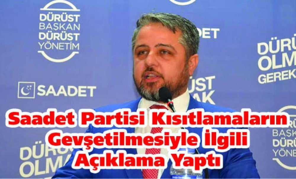 Saadet Partisi Kısıtlamaların Gevşetilmesiyle İlgili Açıklama Yaptı