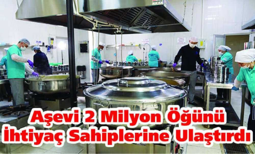 Aşevi 2 Milyon Öğünü İhtiyaç Sahiplerine Ulaştırdı