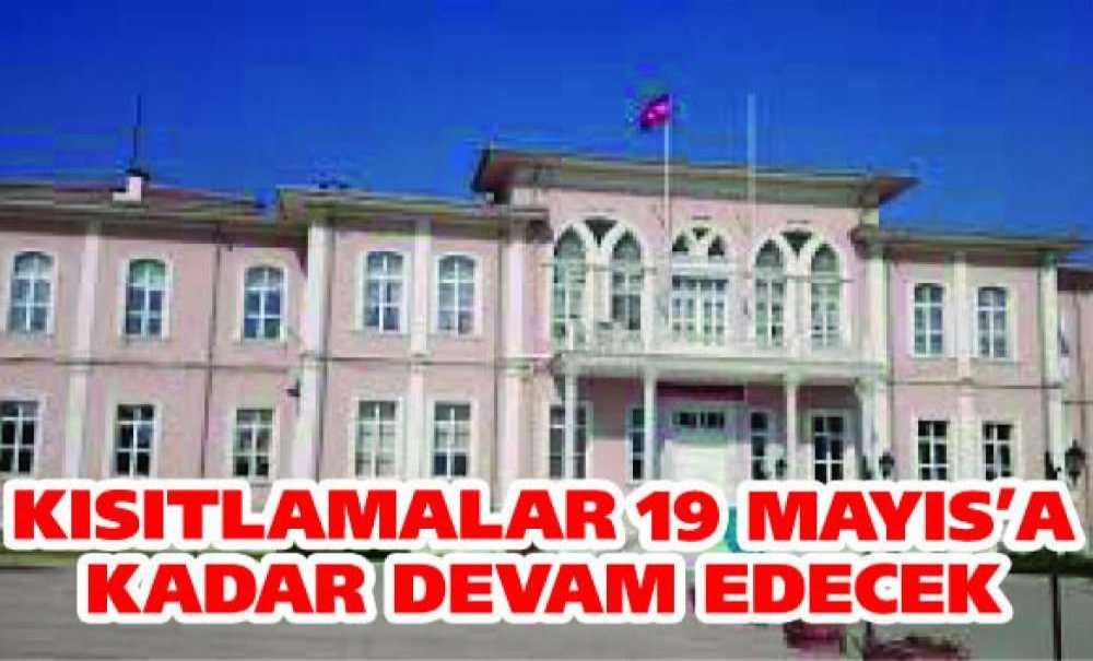 Kısıtlamalar 19 Mayıs'a Kadar Devam Edecek”