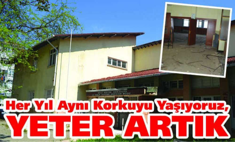 Her Yıl Aynı Korkuyu Yaşıyoruz, Yeter Artık