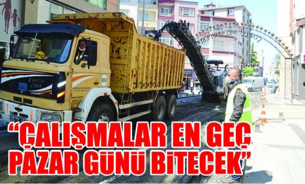 “Çalışmalar En Geç Pazar Günü Bitecek”