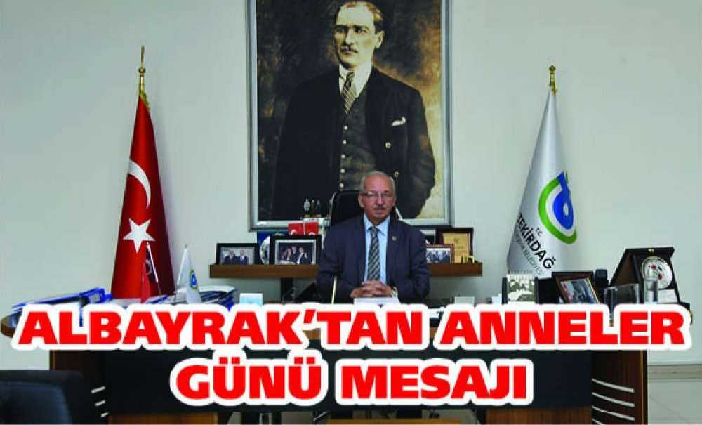 Albayrak'tan Anneler Günü Mesajı