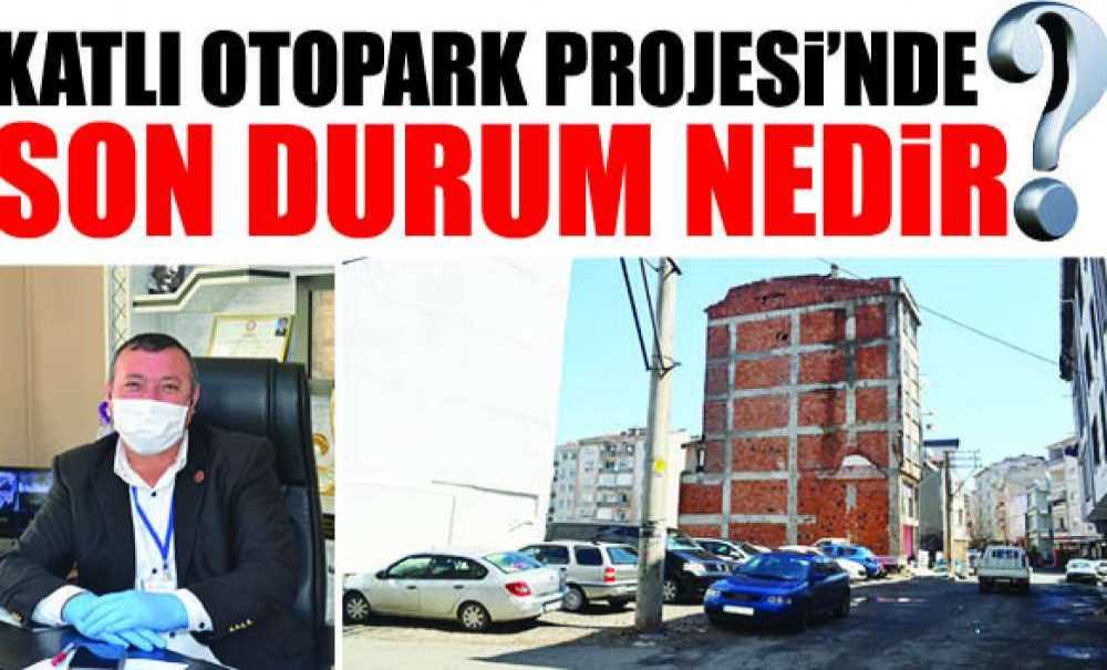 Katlı Otopark Projesi'nde Son Durum Nedir?
