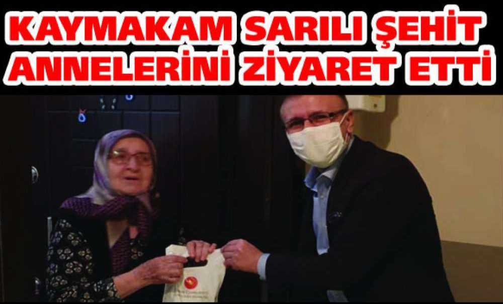 Kaymakam Sarılı Şehit Annelerini Ziyaret Etti