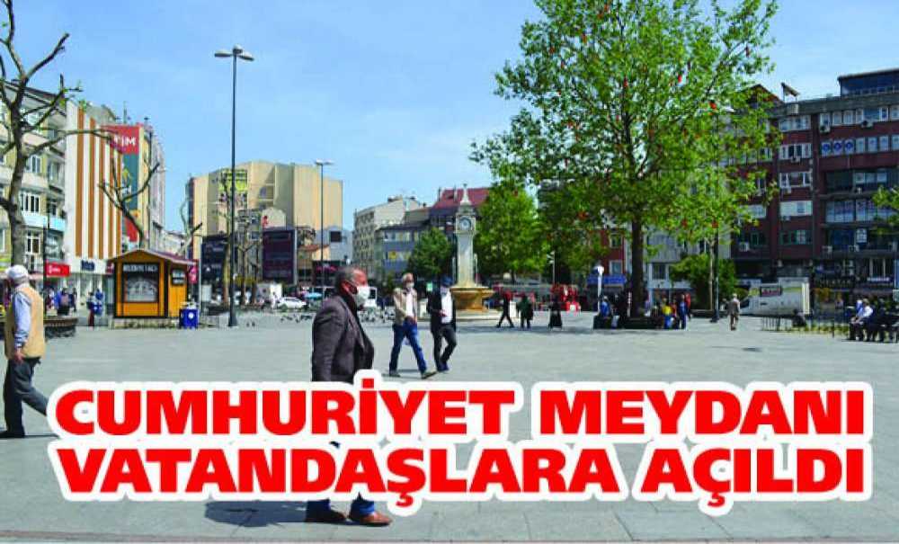 Cumhuriyet Meydanı Vatandaşlara Açıldı