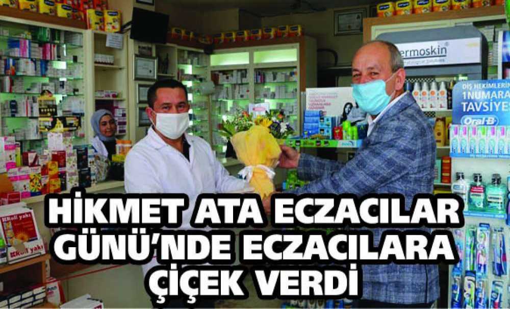 Hikmet Ata Eczacılar Günü'nde Eczacılara Çiçek Verdi