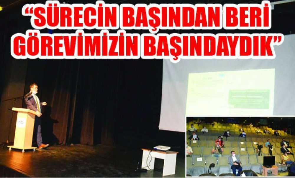 “Sürecin Başından Beri Görevimizin Başındaydık”